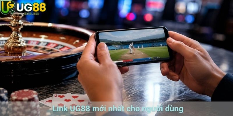 Link UG88 mới nhất cho người dùng