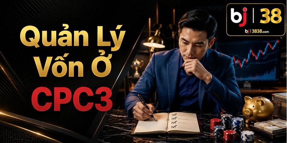 Cách quản lý vốn tại CPC3
